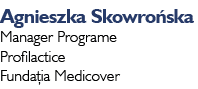 Agnieszka Skowrońska Manager Programe Profilactice Fundația Medicover
