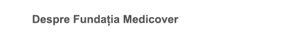 Despre Fundația Medicover