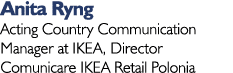 Anita Ryng Acting Country Communication Manager at IKEA, Director Comunicare IKEA Retail Polonia