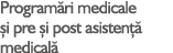 Program ri medicale i pre  i post asisten   medical 