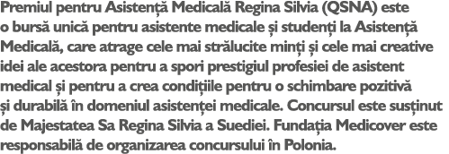 Premiul pentru Asisten  Medical  Regina Silvia (QSNA) este o burs  unic  pentru asistente medicale  i studen i la As...