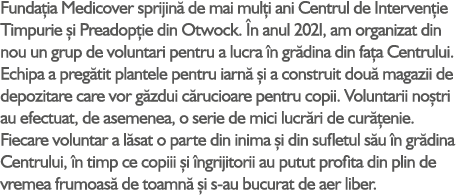 Funda ia Medicover sprijin de mai mul i ani Centrul de Interven ie Timpurie  i Preadop ie din Otwock.  n anul 2021, ...