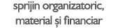 sprijin organizatoric, material i financiar