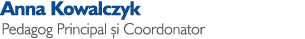 Anna Kowalczyk Pedagog Principal i Coordonator