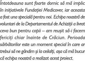  ntotdeauna sunt foarte dornic s m  implic  n ini iativele Funda iei Medicover, iar aceasta a fost una special  pent...