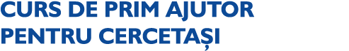 CURS DE PRIM AJUTOR PENTRU CERCETA I