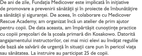 De ani de zile, Funda ia Medicover este implicat  n ini iative de promovare a prevenirii s n t  ii  i  n proiecte de...