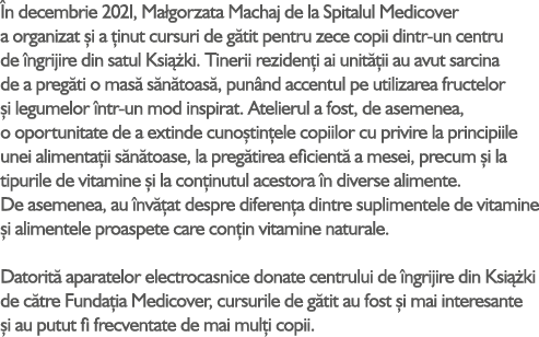  n decembrie 2021, Ma gorzata Machaj de la Spitalul Medicover a organizat i a  inut cursuri de g tit pentru zece cop...