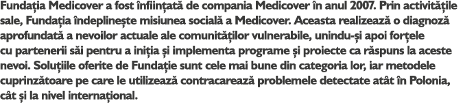 Funda ia Medicover a fost nfiin at  de compania Medicover  n anul 2007. Prin activit  ile sale, Funda ia  ndepline t...