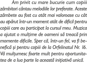 Am privit cu mare bucurie cum copiii z mbitori c ntau melodiile lor preferate. Aceste z mbete au fost cu at t mai val...
