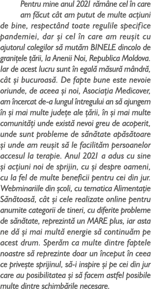 Pentru mine anul 2021 r m ne cel n care am f cut c t am putut de multe ac iuni de bine, respect nd toate regulile sp...