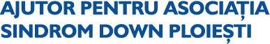 AJUTOR PENTRU ASOCIA IA SINDROM DOWN PLOIE TI