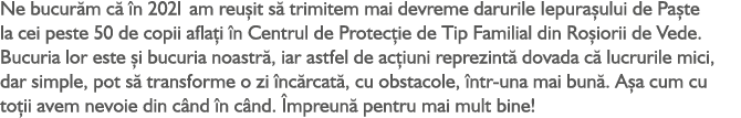 Ne bucur m c  n 2021 am reu it s  trimitem mai devreme darurile Iepura ului de Pa te la cei peste 50 de copii afla i...