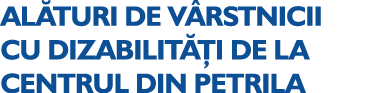 AL TURI DE V RSTNICII CU DIZABILIT I DE LA CENTRUL DIN PETRILA