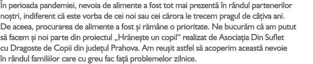  n perioada pandemiei, nevoia de alimente a fost tot mai prezent  n r ndul partenerilor no tri, indiferent c  este v...