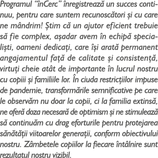 Programul “ nCerc” nregistreaz  un succes continuu, pentru care suntem recunosc tori  i cu care ne m ndrim!  tim c  ...