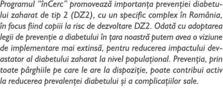 Programul “ nCerc” promoveaz importan a preven iei diabetului zaharat de tip 2 (DZ2), cu un specific complex  n Rom ...