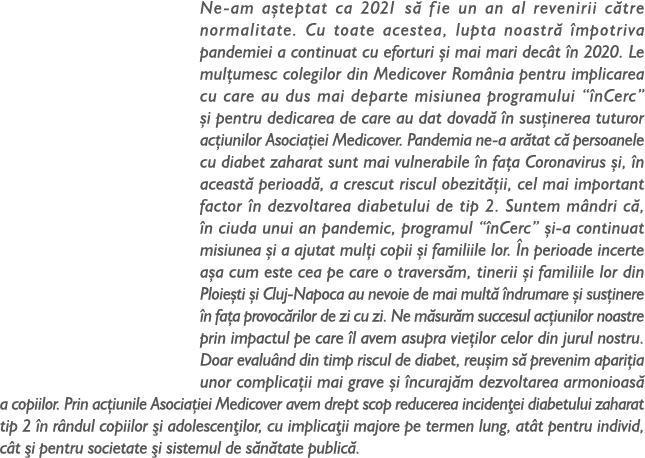 Ne-am a teptat ca 2021 s fie un an al revenirii c tre normalitate. Cu toate acestea, lupta noastr   mpotriva pandemi...