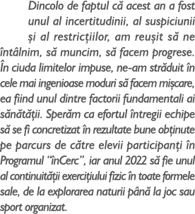 Dincolo de faptul c acest an a fost unul al incertitudinii, al suspiciunii  i al restric iilor, am reu it s  ne  nt ...