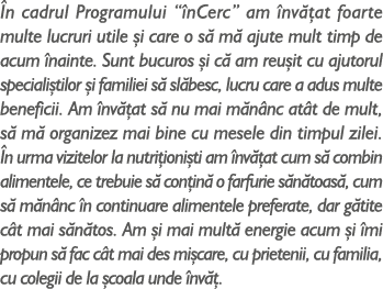  n cadrul Programului “ nCerc” am nv  at foarte multe lucruri utile  i care o s  m  ajute mult timp de acum  nainte....