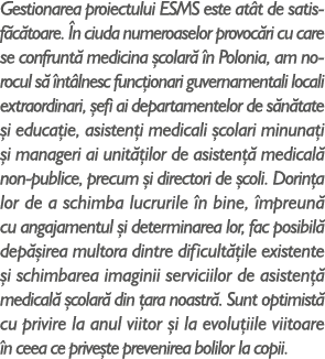 Gestionarea proiectului ESMS este at t de satisf c toare. n ciuda numeroaselor provoc ri cu care se confrunt  medici...