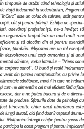  n timpurile de ast zi c nd tehnologia i stilul de via    ndeamn  la sedentarism, Programul “ nCerc” este un colac d...