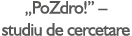„PoZdro!” – studiu de cercetare