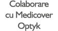 Colaborare cu Medicover Optyk