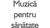 Muzic pentru s n tate