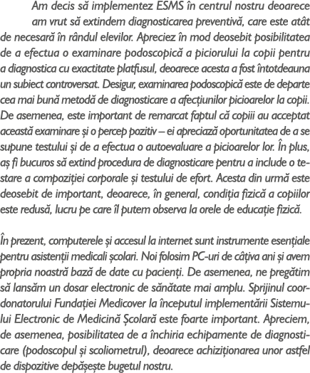 Am decis s implementez ESMS  n centrul nostru deoarece am vrut s  extindem diagnosticarea preventiv , care este at t...