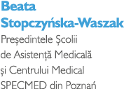 Beata Stopczy ska-Waszak Pre edintele colii de Asisten   Medical   i Centrului Medical SPECMED din Pozna 