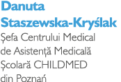 Danuta Staszewska-Kry lak efa Centrului Medical de Asisten   Medical   colar  CHILDMED din Pozna 