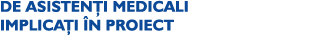 DE ASISTEN I MEDICALI IMPLICA I N PROIECT