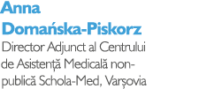 Anna Doma ska-Piskorz Director Adjunct al Centrului de Asisten  Medical  non- public  Schola-Med, Var ovia