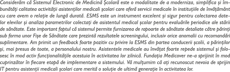Consider m c Sistemul Electronic de Medicin   colar  este o modalitate de a moderniza, simplifica  i  mbun t  i cali...