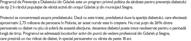 Programul de Preven ie a Diabetului din Gda sk este un program privind politica de s n tate pentru preven ia diabetul...